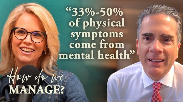 Is It All In Your Head? Mental Health Causing Physical Symptoms | Dr. Paul Conti, How Do We Manage?